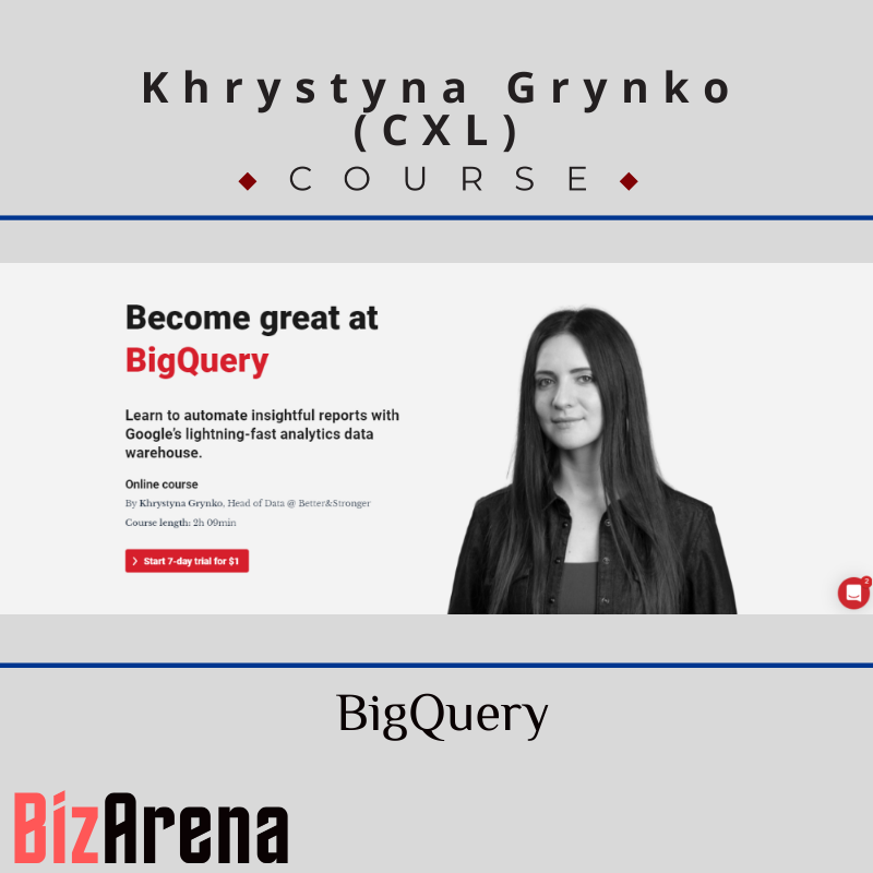 Khrystyna Grynko (CXL) - BigQuery Image