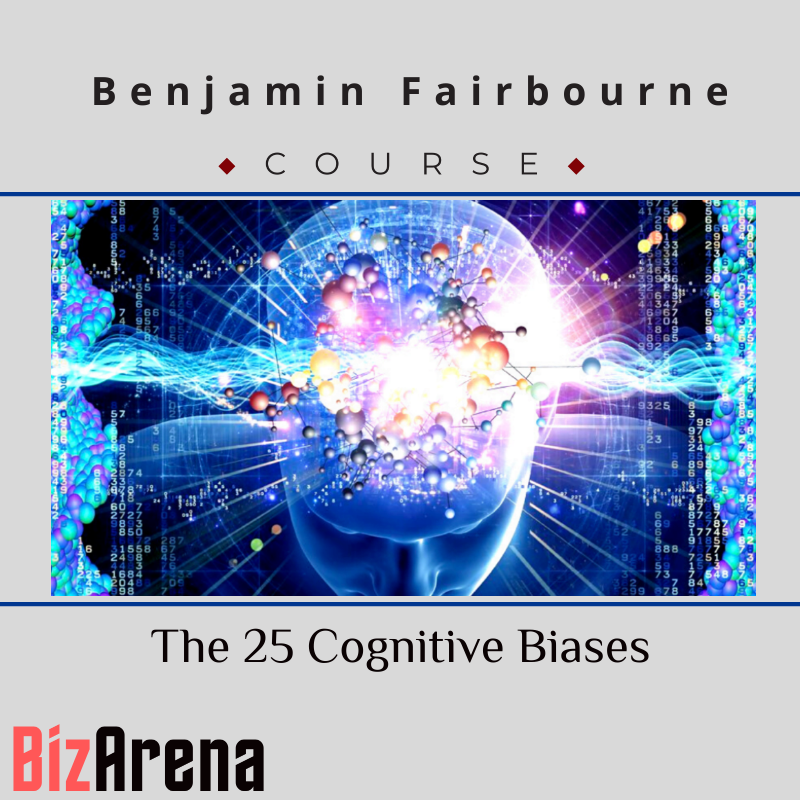 Benjamin Fairbourne - The 25 Cognitive Biases Image