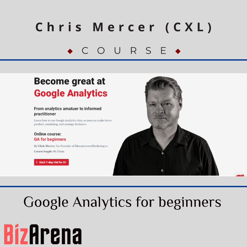 Chris Mercer (CXL) - Google Analytics for beginners Image