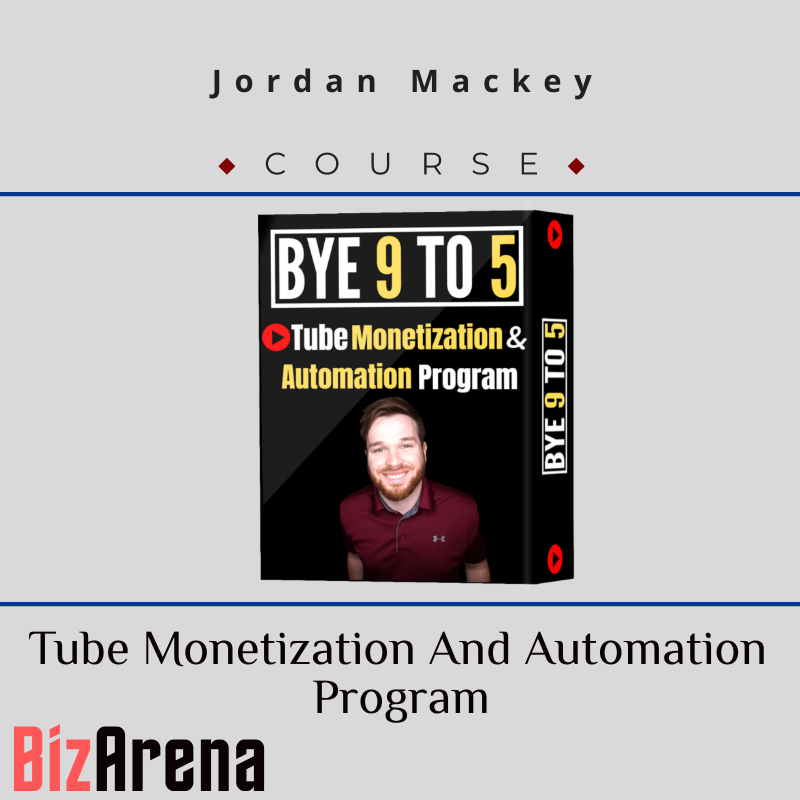 Jordan Mackey – Tube Monetization And Automation Program - Bye9to5official Image