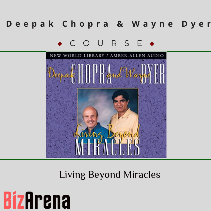Deepak Chopra & Wayne Dyer – Living Beyond Miracles Image