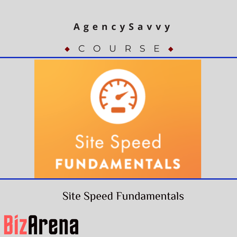 AgencySavvy – Site Speed Fundamentals Image