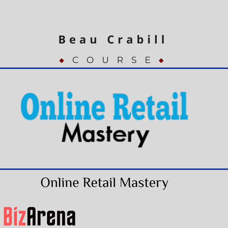Beau Crabill – Online Retail Mastery Image