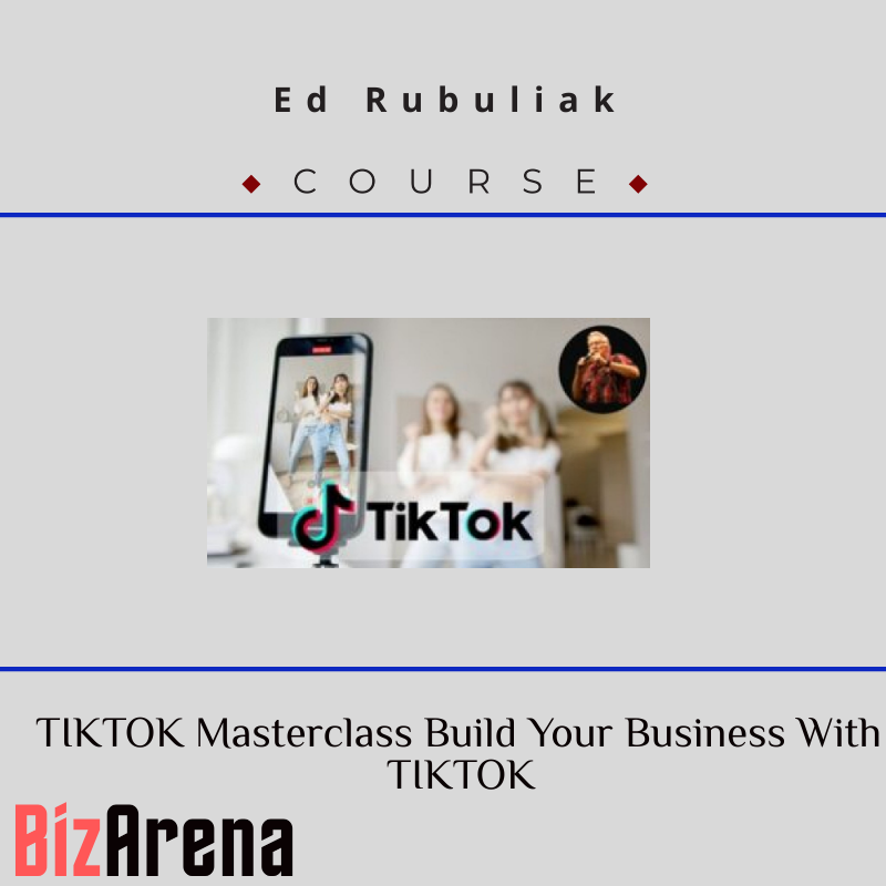 Ed Rubuliak – TIKTOK Masterclass Build Your Business With TIKTOK Image