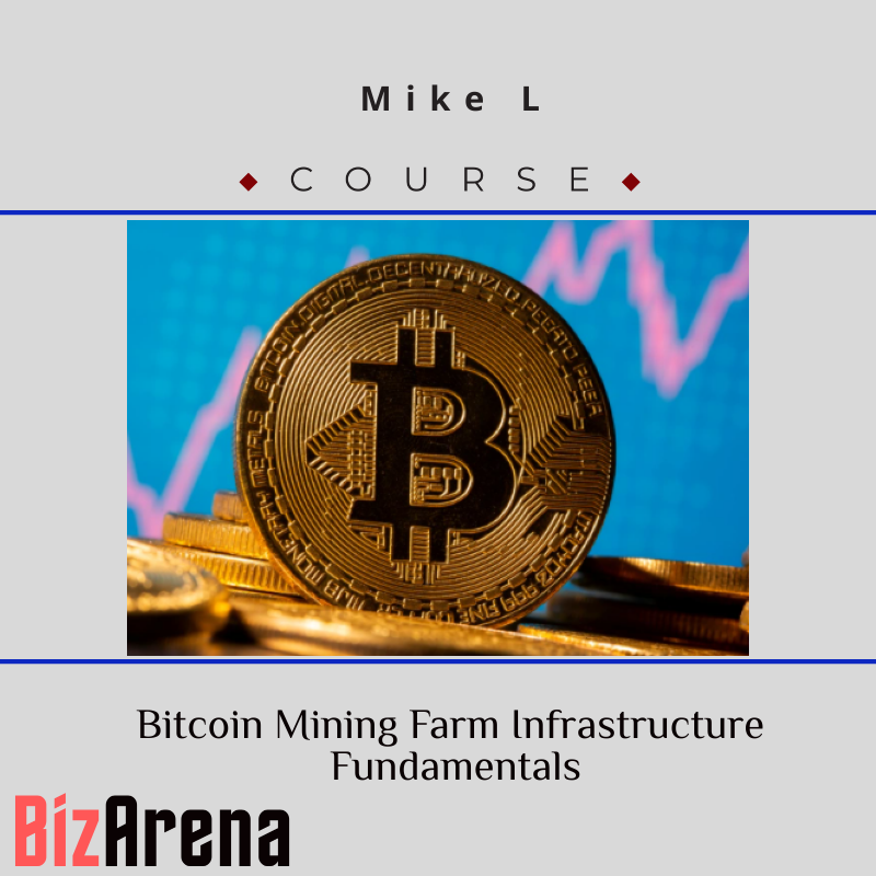 Mike L – Bitcoin Mining Farm Infrastructure Fundamentals Image