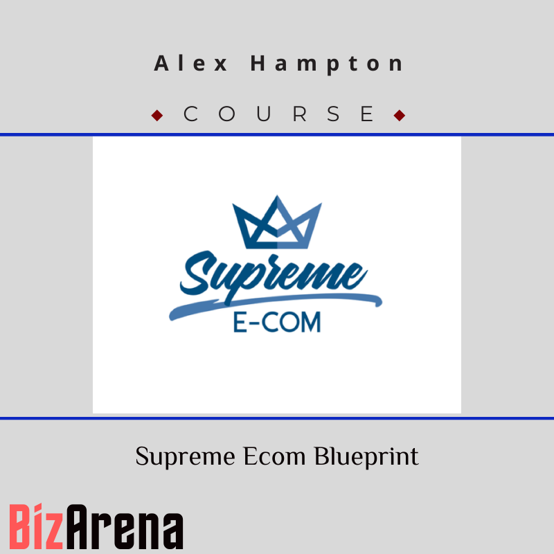 Alex Hampton - Supreme Ecom Blueprint Image