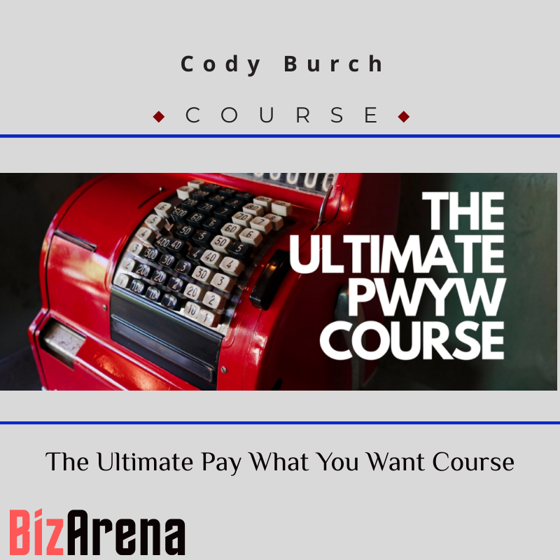 Cody Burch – The Ultimate Pay What You Want Course Image