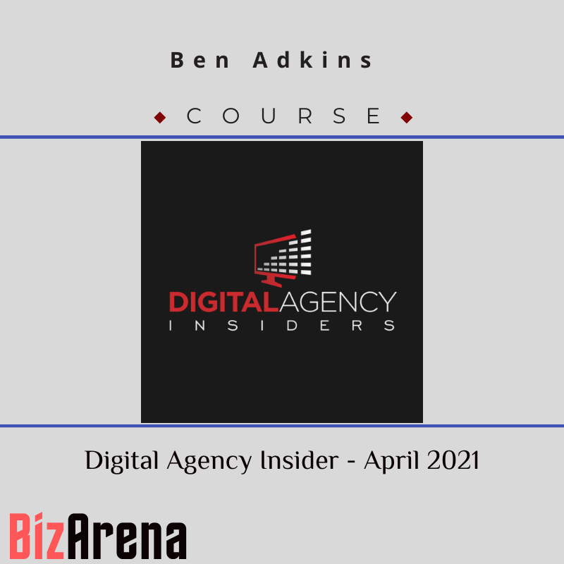 Ben Adkins - Digital Agency Insider - April 2021 Image