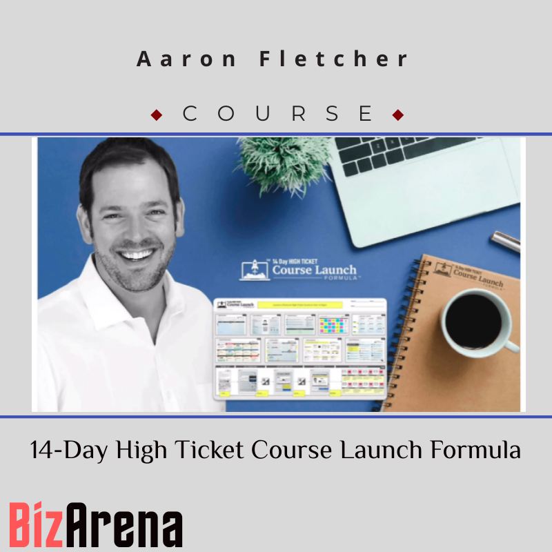 Aaron Fletcher – 14-Day High Ticket Course Launch Formula Image