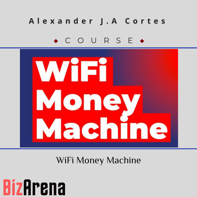 Alexander J.A Cortes – WiFi Money Machine Image