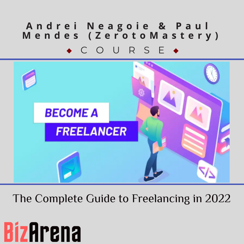Andrei Neagoie & Paul Mendes (ZerotoMastery) - The Complete Guide to Freelancing in 2022 Image