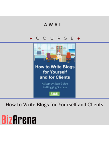 AWAI - How to Write Blogs for Yourself and Clients Image