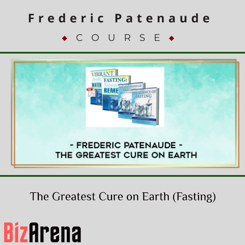 Frederic Patenaude – The Greatest Cure on Earth (Fasting) Image