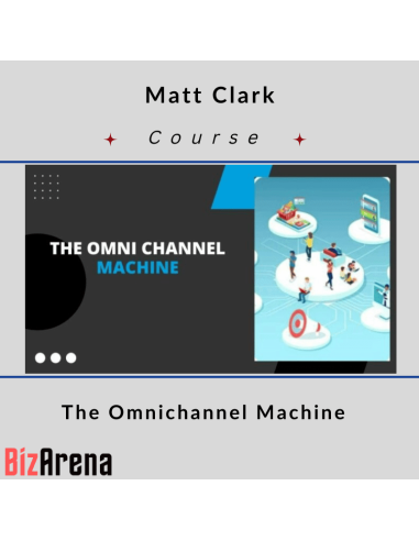 Matt Clark – The Omnichannel Machine [Updated 2023] Image