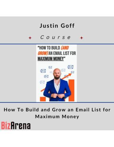 Justin Goff – How To Build and Grow an Email List for Maximum Money Image