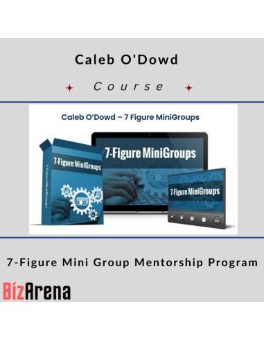 Caleb O'Dowd - 7-Figure Mini Group Mentorship Program (weeks 1-21) Image