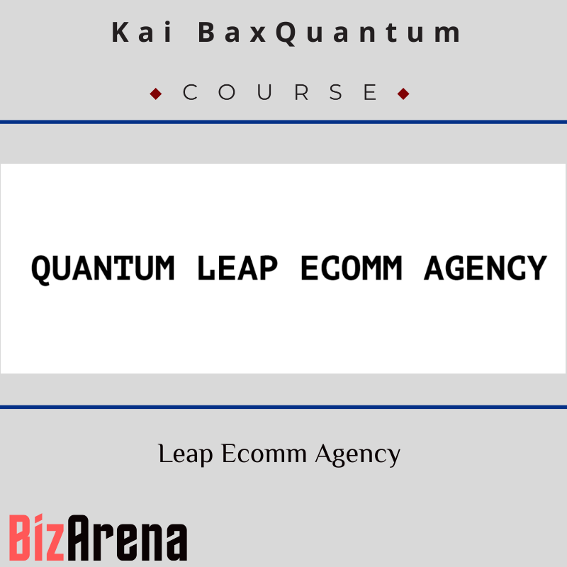 Kai BaxQuantum – Leap Ecomm Agency [Complete] Image