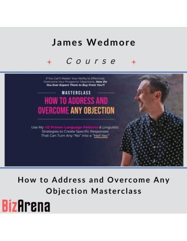 James Wedmore – Address and Overcome Any Objection Masterclass Image