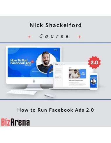 Nick Shackelford - How to Run Facebook Ads 2.0 Image