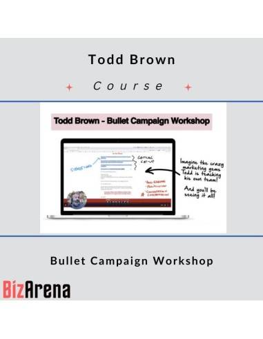 Todd Brown – Bullet Campaign Workshop Image