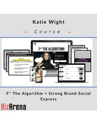 Katie Wight - F* The Algorithm + Strong Brand Image