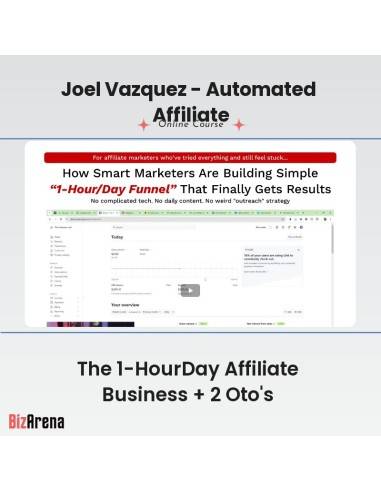 Joel Vazquez - Automated Affiliate - The 1-HourDay Affiliate Business + 2 Oto's Image