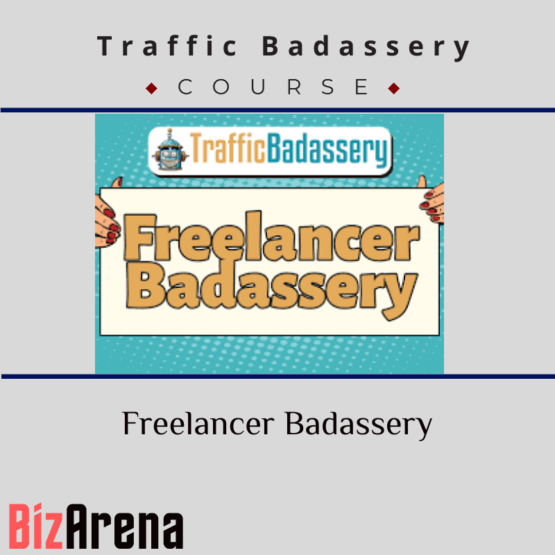 Traffic Badassery – Freelancer Badassery Image