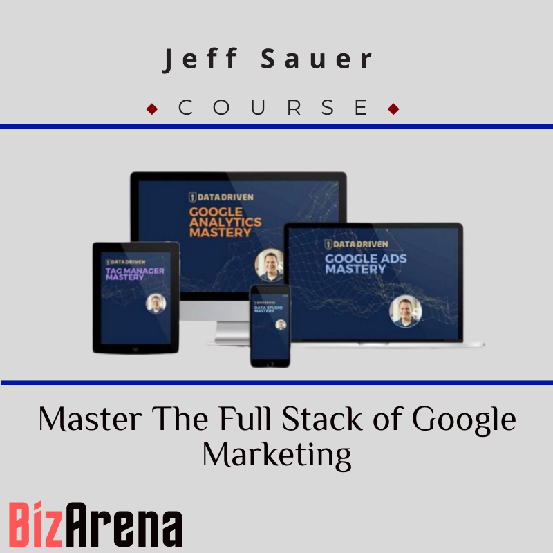 Jeff Sauer - Master The Full Stack of Google Marketing Image