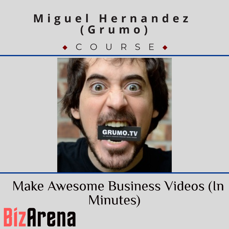 Miguel Hernandez (grumo) - Make Awesome Business Videos (In Minutes) Image