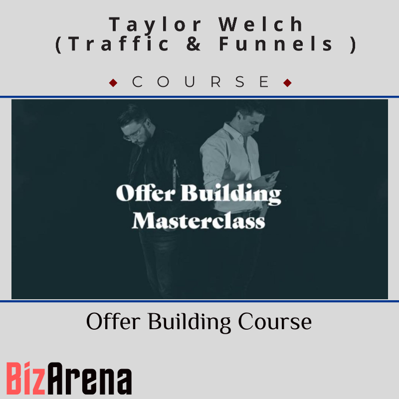 Taylor Welch (Traffic & Funnels ) - Offer Building Course Image